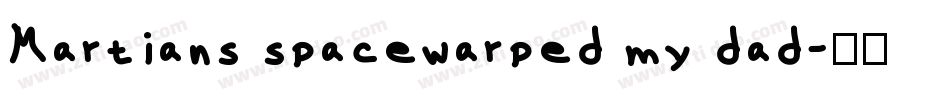 Martians spacewarped my dad字体转换